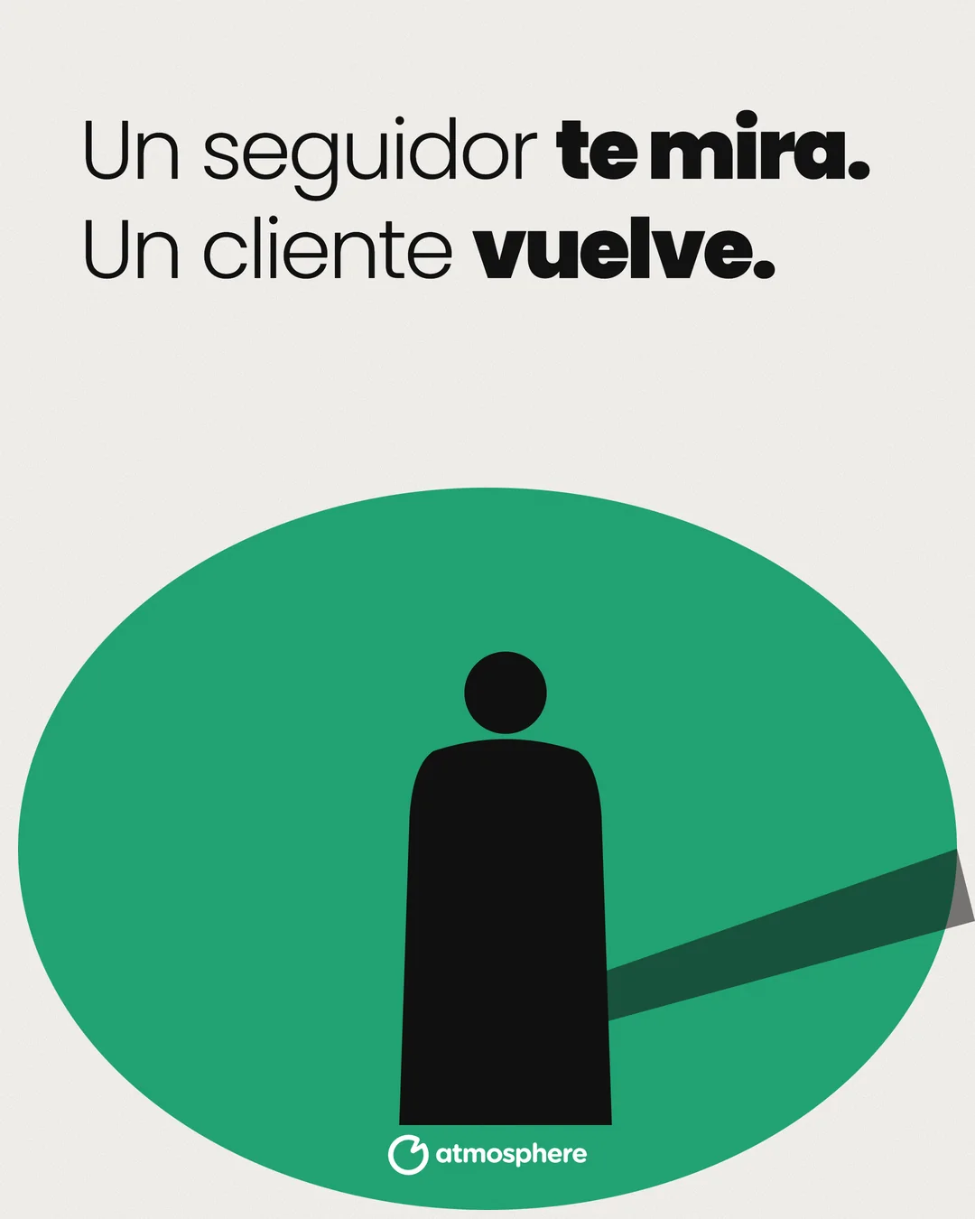 Frase: «Un seguidor te mira. Un cliente vuelve».